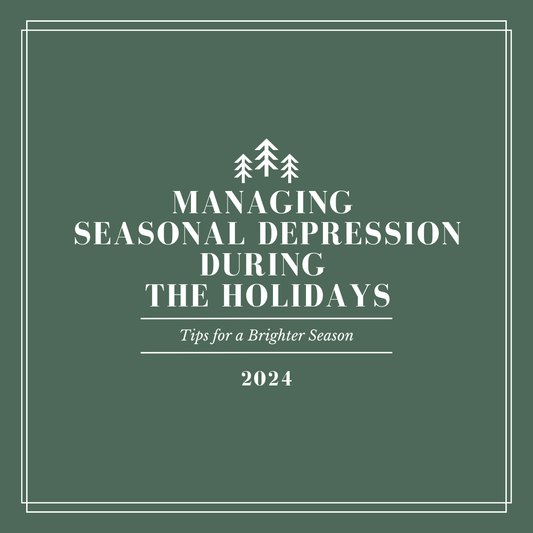 Managing Seasonal Depression During the Holidays: Tips for a Brighter Season - Sensory Haven