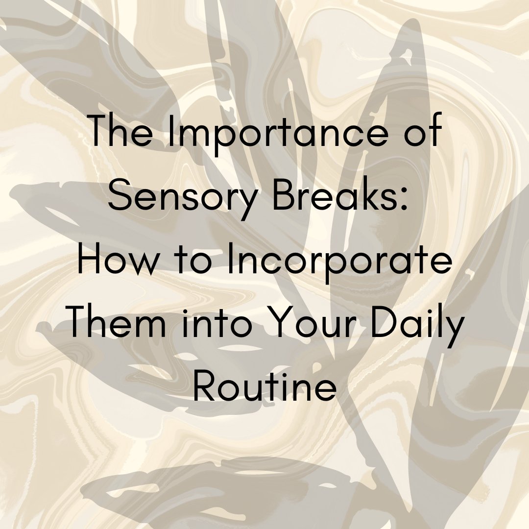 The Importance of Sensory Breaks: How to Incorporate Them into Your Daily Routine - Sensory Haven